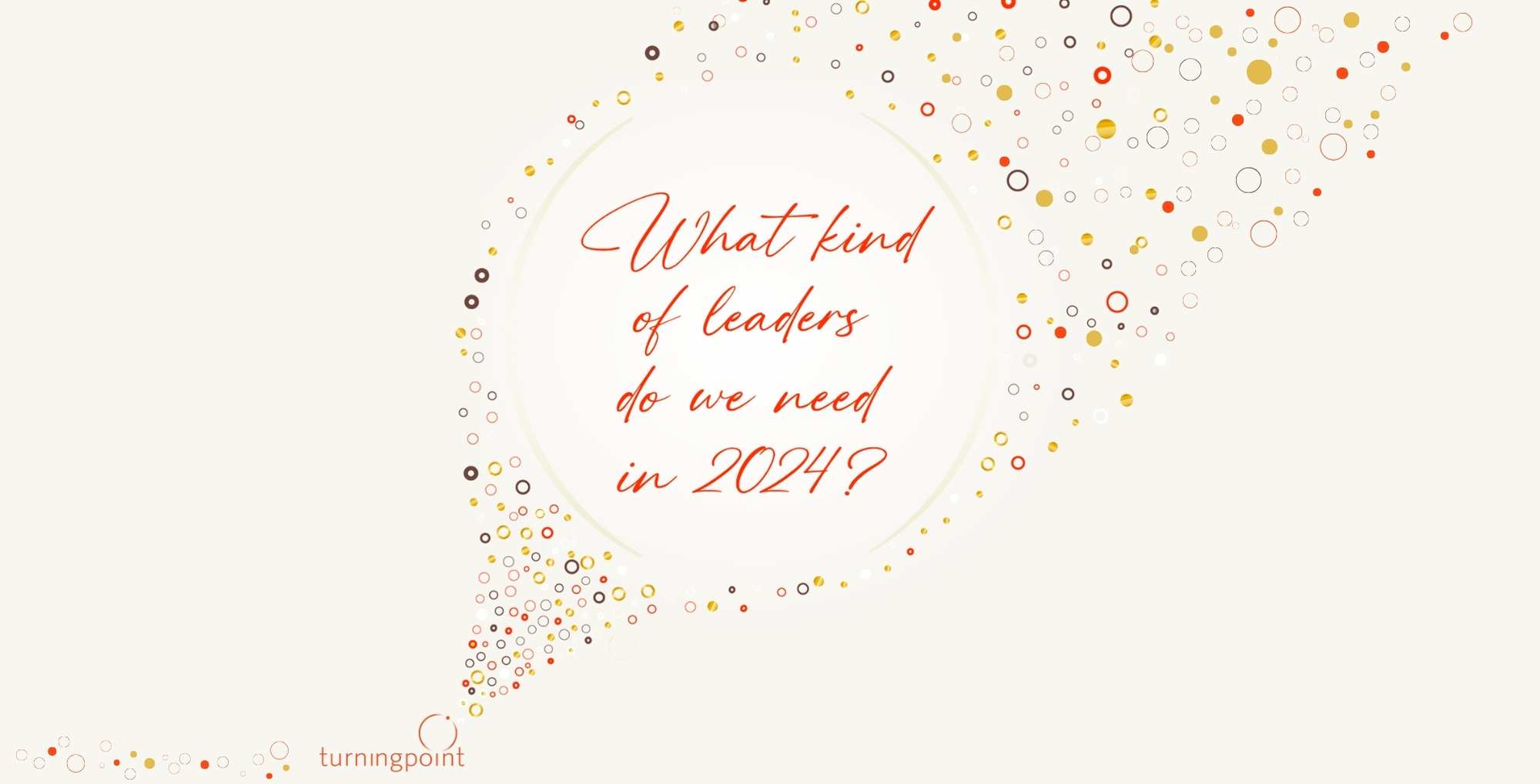 What kind of leaders do we need in 2024?