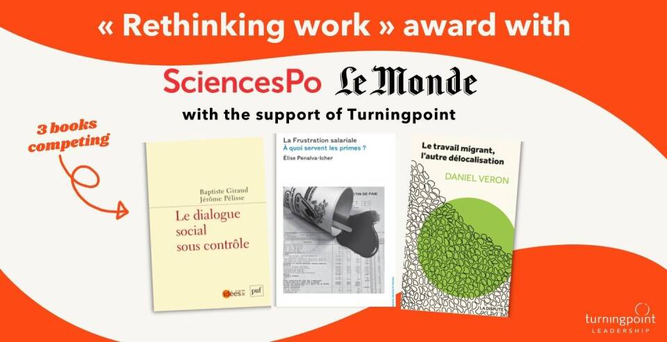 #CSR – 2025 “Rethinking Work” Award – Turningpoint in partnership with Sciences Po and Le Monde!